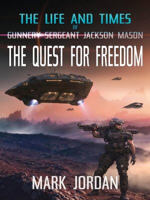 cover image of The Life and Times of Gunnery Sergeant Jackson Mason
